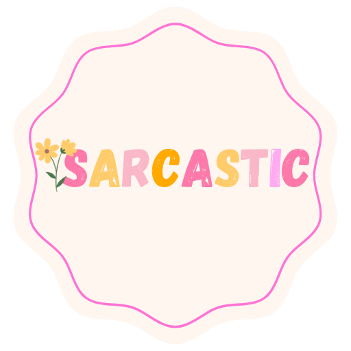 Sarcastic